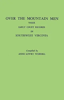 Gli uomini di montagna: I primi atti giudiziari nella Virginia sud-occidentale - Over the Mountain Men: Their Early Court Records in Southwest Virginia