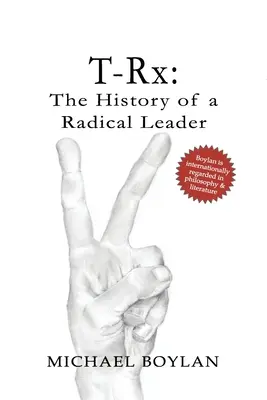T-Rx: la storia di un leader radicale - T-Rx: The History of a Radical Leader
