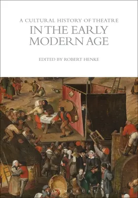Storia culturale del teatro nella prima età moderna - A Cultural History of Theatre in the Early Modern Age