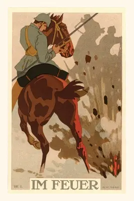 Rivista d'epoca Poster di guerra tedesco, Im Feuer - Vintage Journal German War Poster, Im Feuer