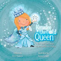 Kenadee la regina del freddo: Un libro sui cambiamenti della pelle e sull'amore per la propria vera bellezza - Kenadee the Cold Queen: A Book about Skin Changes and Loving Your True Beauty