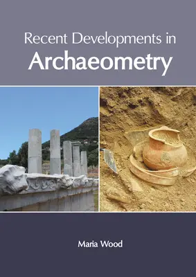 Sviluppi recenti dell'archeometria - Recent Developments in Archaeometry