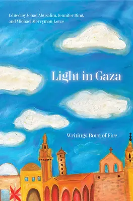 Luce a Gaza: Scritti nati dal fuoco - Light in Gaza: Writings Born of Fire