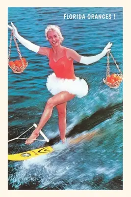 Diario d'epoca Sciatore d'acqua con arance della Florida - Vintage Journal Water Skier with Florida Oranges