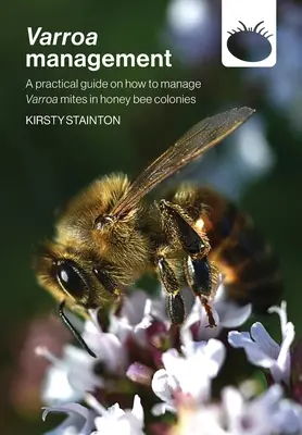 Gestione della varroa: una guida pratica su come gestire gli acari della varroa nelle colonie di api da miele - Varroa management: a practical guide on how to manage Varroa mites in honey bee colonies