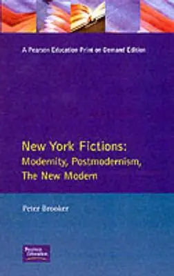 Finzioni di New York: Modernità, Postmodernità, Il Nuovo Moderno - New York Fictions: Modernity, Postmodernism, The New Modern