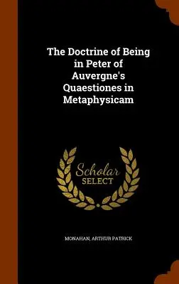 La dottrina dell'essere nelle Quaestiones in metaphysicam di Pietro d'Alvernia - The Doctrine of Being in Peter of Auvergne's Quaestiones in Metaphysicam