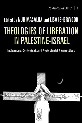Teologie della liberazione in Palestina-Israele: Prospettive indigene, contestuali e postcoloniali - Theologies of Liberation in Palestine-Israel: Indigenous, Contextual, and Postcolonial Perspectives