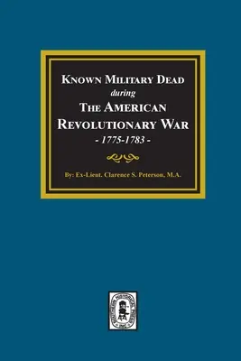 Militari noti morti durante la guerra rivoluzionaria americana, 1775-1783 - Known Military Dead during The American Revolutionary War, 1775-1783
