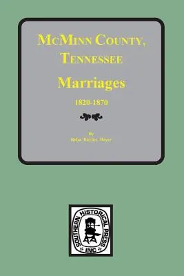 Contea di McMinn, Tennessee Matrimoni 1820-1870 - McMinn County, Tennessee Marriages 1820-1870