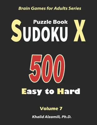 Sudoku X Puzzle Book: 500 puzzle da facili a difficili: : Mantieni il tuo cervello giovane - Sudoku X Puzzle Book: 500 Easy to Hard: : Keep Your Brain Young