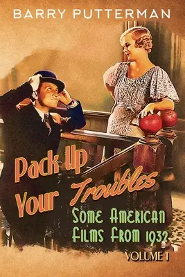 Fai i bagagli: Alcuni film americani del 1932 (Volume 1) - Pack Up Your Troubles: Some American Films from 1932 (Volume 1)