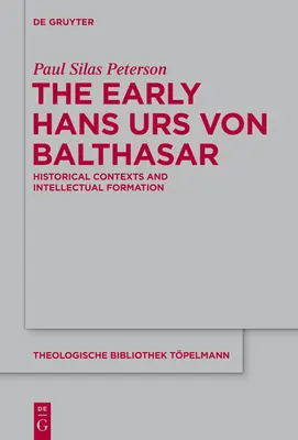 Il primo Hans Urs Von Balthasar: Contesti storici e formazione intellettuale - The Early Hans Urs Von Balthasar: Historical Contexts and Intellectual Formation