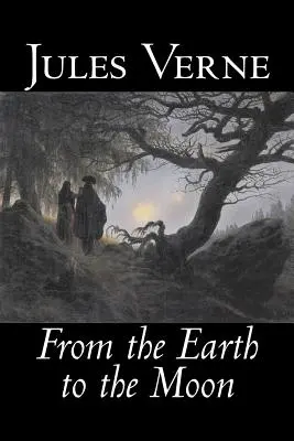 Dalla Terra alla Luna di Jules Verne, Narrativa, Fantasia e Magia - From the Earth to the Moon by Jules Verne, Fiction, Fantasy & Magic