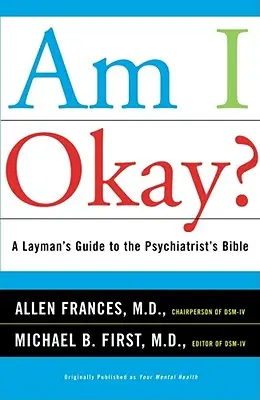Sto bene? Una guida per profani alla Bibbia degli psichiatri - Am I Okay?: A Layman's Guide to the Psychiatrist's Bible