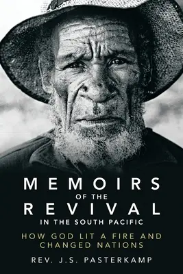 Memorie del risveglio nel Pacifico meridionale: come Dio accese un fuoco e cambiò le nazioni - Memoirs of the Revival in the South Pacific: How God Lit a Fire and Changed Nations