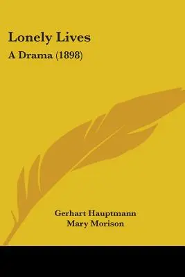 Kehidupan yang Kesepian: Sebuah Drama (1898) - Lonely Lives: A Drama (1898)