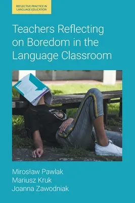 La riflessione degli insegnanti sulla noia in classe - Teachers Reflecting on Boredom in the Language Classroom