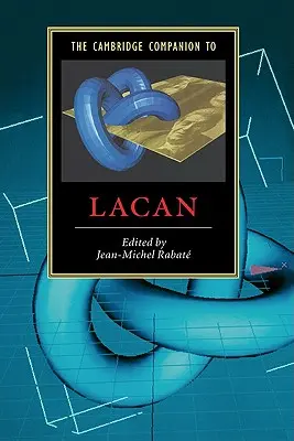 Il Compagno di Cambridge a Lacan - The Cambridge Companion to Lacan