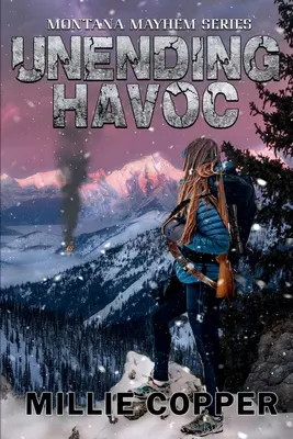 Scempio senza fine: Il caos del Montana, libro 1 La nuova apocalisse dell'America - Unending Havoc: Montana Mayhem Book 1 America's New Apocalypse