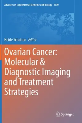 Cancro ovarico: Imaging molecolare e diagnostico e strategie di trattamento - Ovarian Cancer: Molecular & Diagnostic Imaging and Treatment Strategies