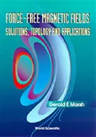 Campi magnetici privi di forza: Soluzioni, topologia e applicazioni - Force-Free Magnetic Fields: Solutions, Topology and Applications