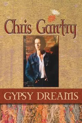 Chris Gantry Sogni di zingaro - Chris Gantry Gypsy Dreams