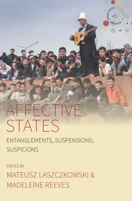 Stati affettivi: Impegni, sospensioni e sospetti - Affective States: Entanglements, Suspensions, Suspicions