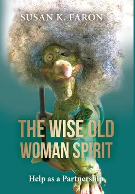 Lo Spirito della Vecchia Saggia: L'aiuto come partnership - The Wise Old Woman Spirit: Help as a Partnership
