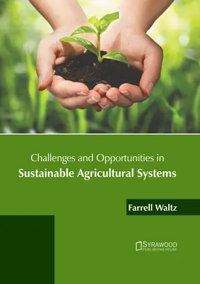 Sfide e opportunità nei sistemi agricoli sostenibili - Challenges and Opportunities in Sustainable Agricultural Systems
