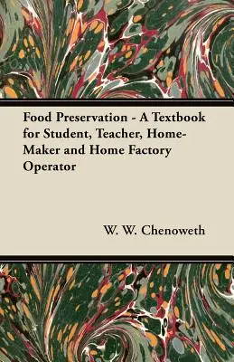 Conservazione degli alimenti - Un libro di testo per studenti, insegnanti, operatori domestici e di fabbrica - Food Preservation - A Textbook for Student, Teacher, Home-Maker and Home Factory Operator