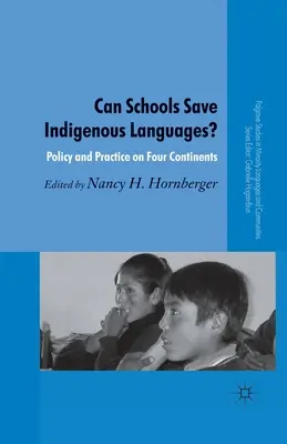 Le scuole possono salvare le lingue indigene? Politiche e pratiche in quattro continenti - Can Schools Save Indigenous Languages?: Policy and Practice on Four Continents