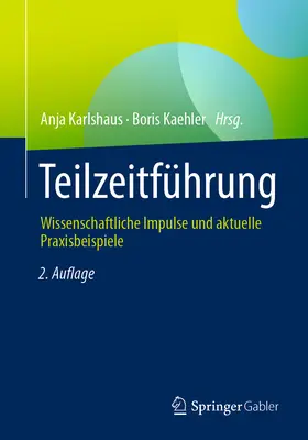 Teilzeitfhrung: Impulso scientifico e prassi operativa - Teilzeitfhrung: Wissenschaftliche Impulse Und Aktuelle Praxisbeispiele