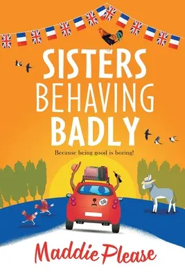 Sorelle che si comportano male - Sisters Behaving Badly