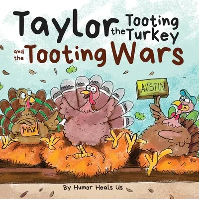 Taylor il tacchino che scoreggia e le guerre dei tacchini: una storia sui tacchini che scoreggiano - Taylor the Tooting Turkey and the Tooting Wars: A Story About Turkeys Who Toot (Fart)
