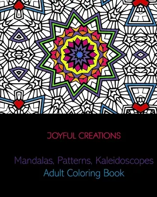 Mandala, disegni, caleidoscopi: Libro da colorare per adulti - Mandalas, Patterns, Kaleidoscopes: Adult Coloring Book