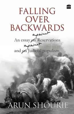 Cadere all'indietro: Un saggio contro le riserve e contro il populismo giudiziario - Falling Over Backwards: An Essay Against Reservations And Against Judicial Populism