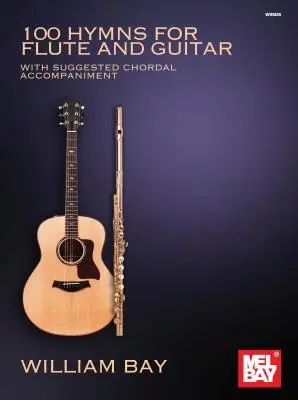 100 Inni per flauto e chitarra: Con accompagnamento di accordi suggeriti - 100 Hymns for Flute and Guitar: With Suggested Chordal Accompaniment