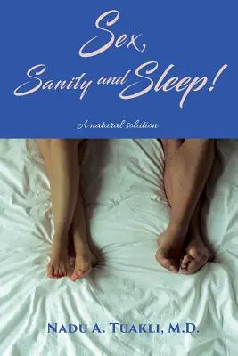 Sesso, sanità e sonno: Una soluzione naturale - Sex, Sanity and Sleep: A Natural Solution