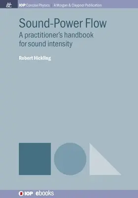 Flusso di potenza sonora: un manuale pratico per l'intensità del suono - Sound-Power Flow: A Practitioner's Handbook for Sound Intensity