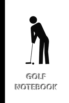 GOLF NOTEBOOK [quaderno/giornale/diario a righe per scrivere, 60 fogli, formato medio (A5) 6x9 pollici]: Taccuino sportivo per salvare velocemente le istruzioni. - GOLF NOTEBOOK [ruled Notebook/Journal/Diary to write in, 60 sheets, Medium Size (A5) 6x9 inches]: SPORT Notebook for fast/simple saving of instruction