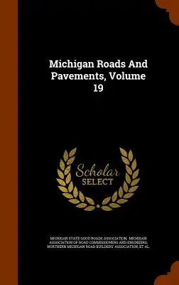 Strade e pavimentazioni del Michigan, volume 19 - Michigan Roads And Pavements, Volume 19