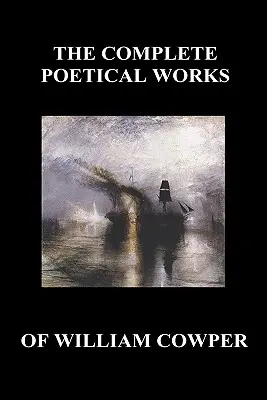 Le opere poetiche complete di William Cowper. (con vita e nota critica dei suoi scritti) - The Complete Poetical Works of William Cowper. (with Life and Critical Notice of His Writings)