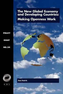 La nuova economia globale e i Paesi in via di sviluppo: Far funzionare l'apertura - The New Global Economy and Developing Countries: Making Openness Work