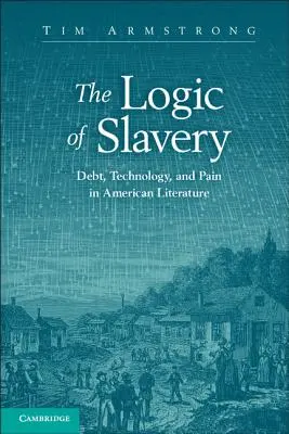 La logica della schiavitù: Debito, tecnologia e dolore nella letteratura americana - The Logic of Slavery: Debt, Technology, and Pain in American Literature