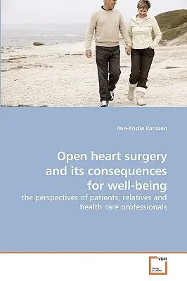 L'intervento a cuore aperto e le sue conseguenze sul benessere - Open heart surgery and its consequences for well-being
