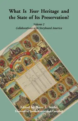 Qual è il vostro patrimonio e lo stato della sua conservazione? Volume 2, Collaborazioni con Storyboard America - What is Your Heritage and the State of its Preservation?: Volume 2, Collaborations with Storyboard America