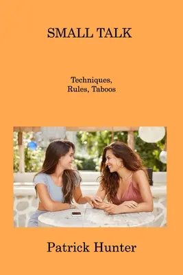 Piccole chiacchiere: Tecniche, regole, tabù - Small Talk: Techniques, Rules, Taboos