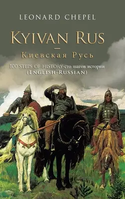 Rus' di Kyivan -: 100 passi di storia - (inglese-russo) - Kyivan Rus -: 100 Steps of History- (English-Russian)
