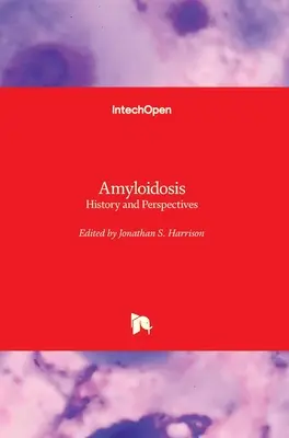 Amiloidosi: storia e prospettive - Amyloidosis: History and Perspectives